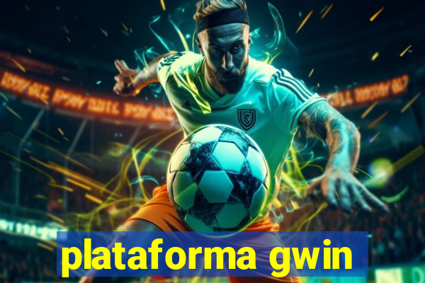 plataforma gwin